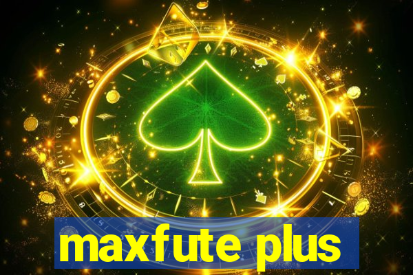 maxfute plus